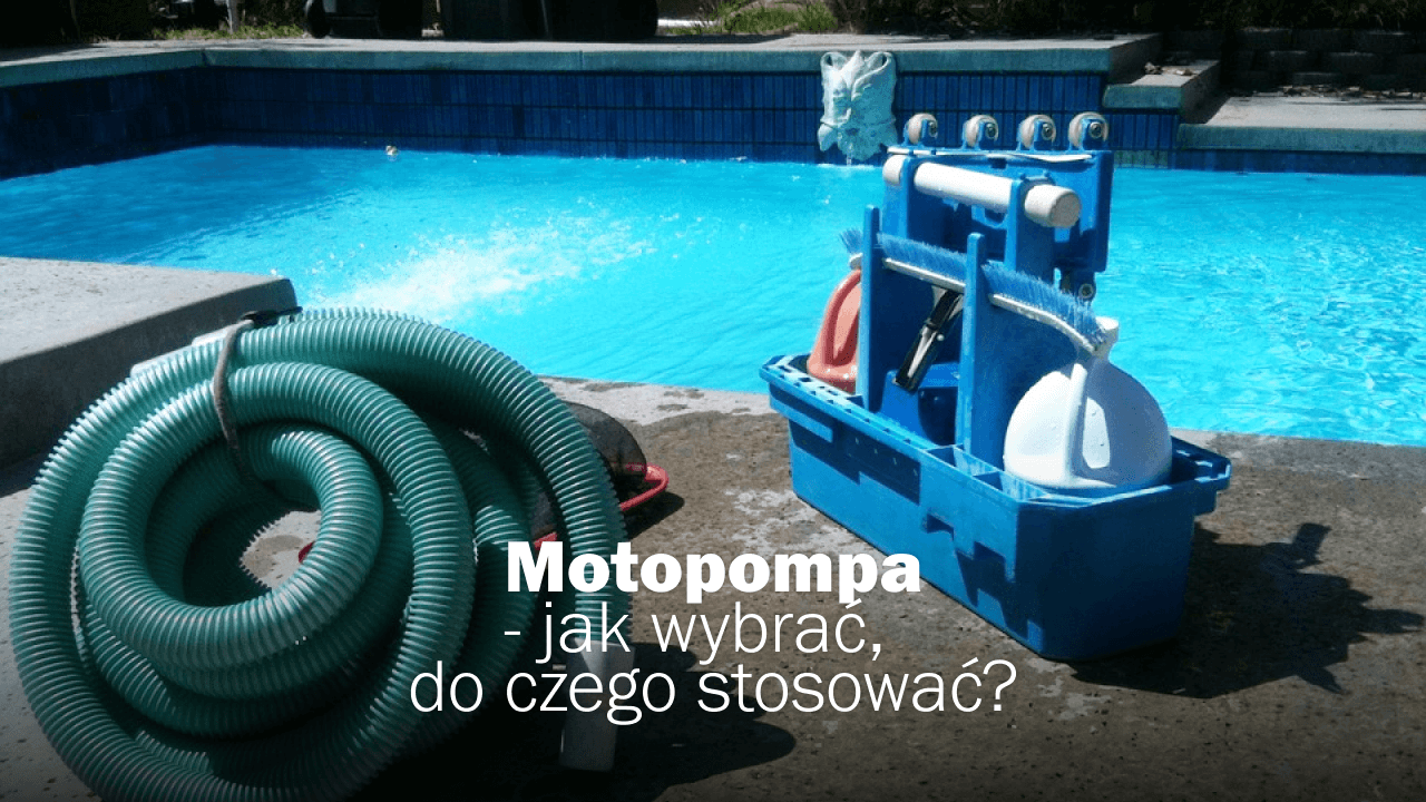 Motopompa - jak wybrać, do czego stosować?